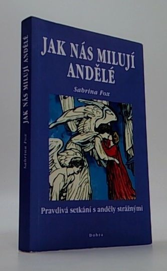 Jak nás milují andělé