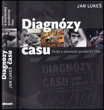 Diagnózy času : český a slovenský poválečný film (1945-2012) (Jan Lukeš, 2013)