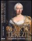 Marie Terezie - Zakladatelka moderního státu