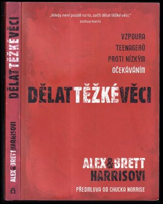 Dělat těžké věci : vzpoura teenagerů proti nízkým očekáváním (Alex Harris, 2012)