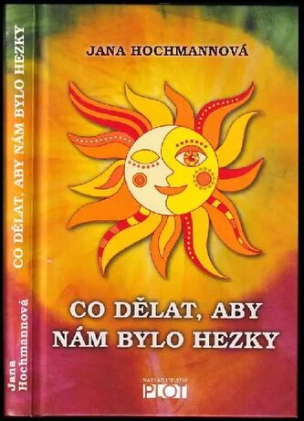 Co dělat, aby nám bylo hezky (Jana Hochmannová, 2013)