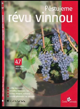 Pěstujeme révu vinnou (Vilém Kraus, 2003)