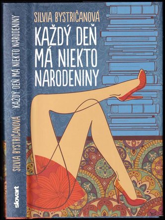 Každý deň má niekto narodeniny (Silvia Bystričanová, 2013)