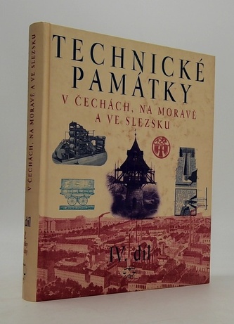 Technické památky v Čechách, na Moravě a ve Slezsku IV.díl