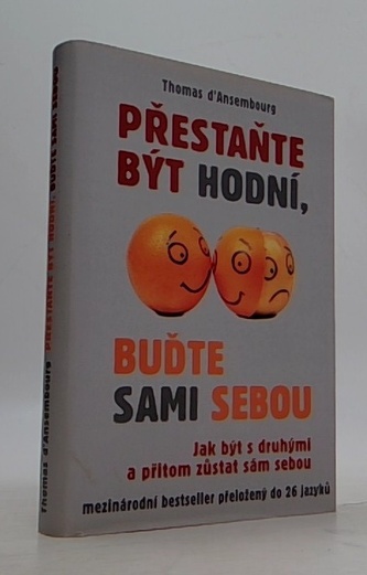 Přestaňte být hodní, buďte sami sebou