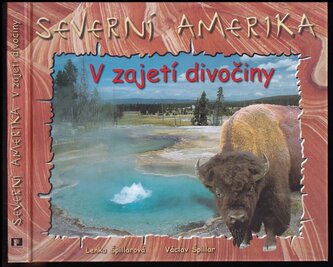 Severní Amerika : v zajetí divočiny (Lenka Špillarová, 2003)