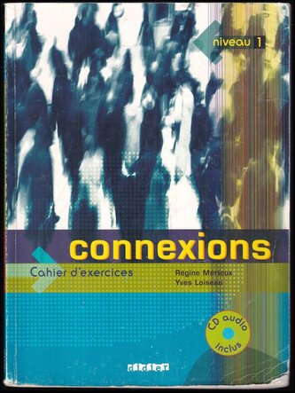 Connexions 1, Cahier d'exercices - BEZ CD (Régine Mérieux, 2004)