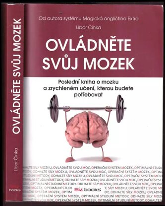 Ovládněte svůj mozek : poslední kniha o mozku a zrychleném učení, kterou budete potřebovat (Libor Činka, 2012)