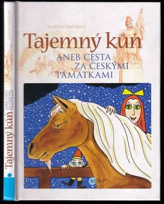 Tajemný kůň, aneb, Cesta za českými památkami (Martina Drijverová, 2012)