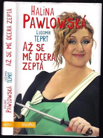 Až se mě dcera zeptá (Halina Pawlowská, 2012)