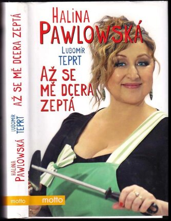 Až se mě dcera zeptá (Halina Pawlowská, 2012)