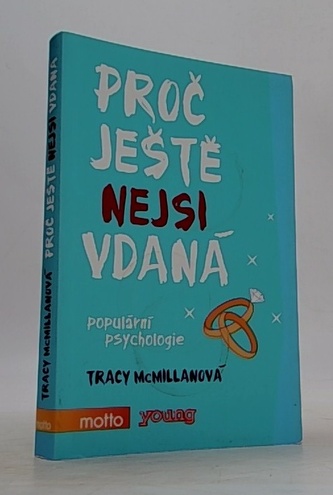 Proč ještě nejsi vdaná