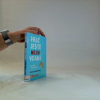 Proč ještě nejsi vdaná