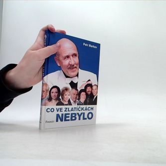 Co ve Zlatíčkách nebylo