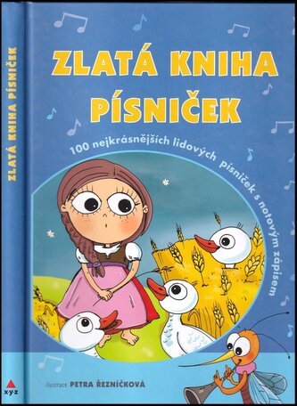 Zlatá kniha písniček : 100 nejkrásnějších lidových písniček s notovým zápisem (Petra Hauptová, 2011)