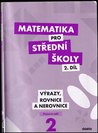 Matematika pro střední školy, Výrazy, rovnice a nerovnice, pracovní sešit - 2. díl (Václav Zemek, 2013)