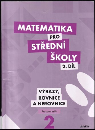 Matematika pro střední školy, Výrazy, rovnice a nerovnice - pracovní sešit - 2. díl (Václav Zemek, 2013)