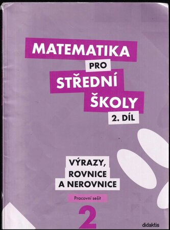 Matematika pro střední školy, Výrazy, rovnice a nerovnice - pracovní sešit - 2. díl (Václav Zemek, 2013)