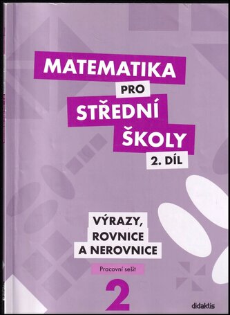 Matematika pro střední školy, Výrazy, rovnice a nerovnice - pracovní sešit - 2. díl (Václav Zemek, 2013)
