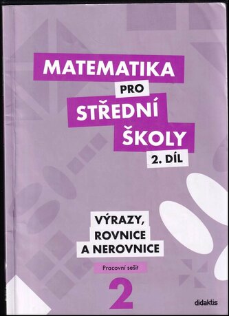 Matematika pro střední školy, Výrazy, rovnice a nerovnice - pracovní sešit - 2. díl (Václav Zemek, 2013)