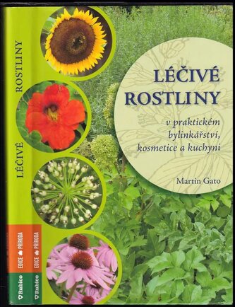 Léčivé rostliny v praktickém bylinkářství, kosmetice a kuchyni (Gato, 2013)