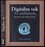 Digitálny vek : 50 myšlienok, ktoré by ste mali poznať (Tom Chatfield, 2013)