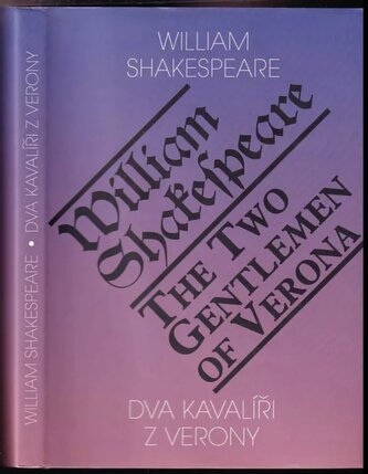 Dva kavalíři z Verony : The two gentlemen of Verona (William Shakespeare, 2013)