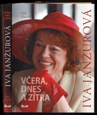 Iva Janžurová : včera, dnes a zítra (Petr Macek, 2013)
