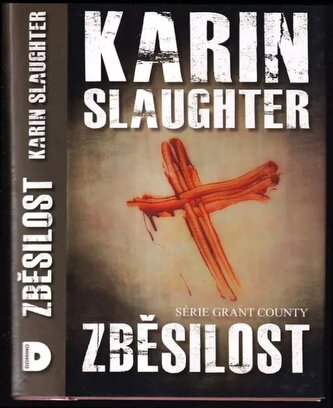 Zběsilost (Karin Slaughter, 2013)
