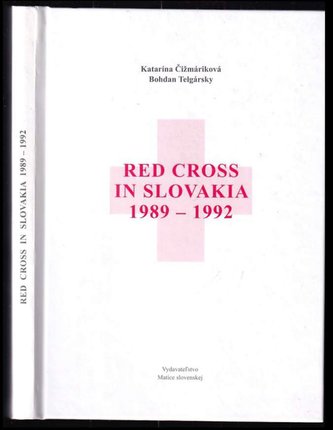 Red Cross in Slovakia 1989-1992 (Katarína Čižmáriková, 2013)