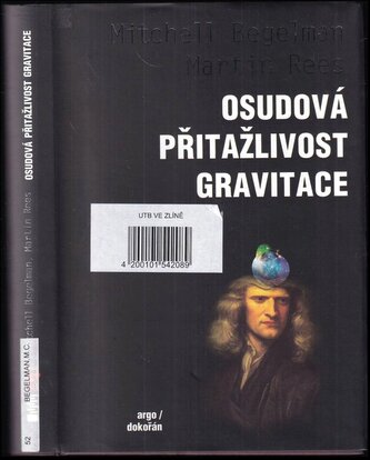 Osudová přitažlivost gravitace : černé díry ve vesmíru (Martin J Rees, 2013)