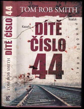 Dítě číslo 44 (Tom Rob Smith, 2013)