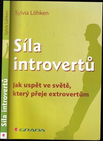 Síla introvertů : jak uspět ve světě, který přeje extrovertům (Sylvia Löhken, 2013)