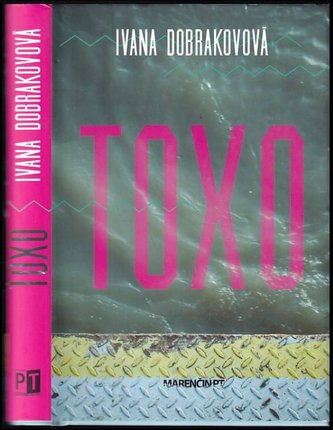 Toxo (Ivana Dobrakovová, 2013)