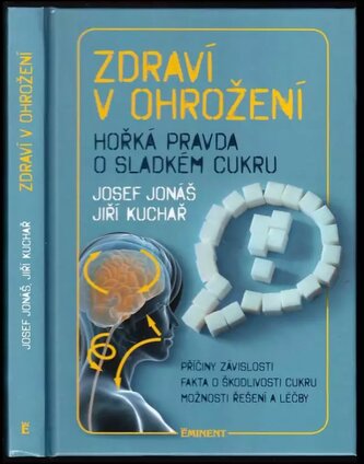 Zdraví v ohrožení : hořká pravda o sladkém cukru (Josef Jonas, 2013)