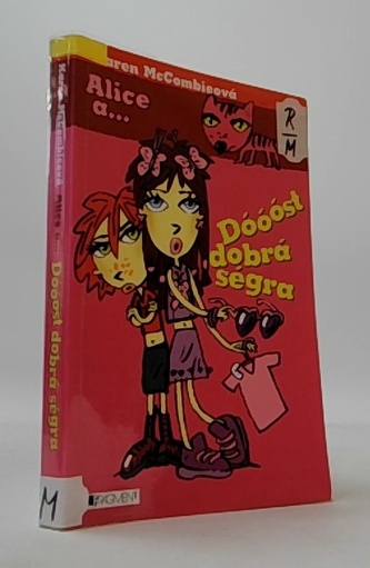 Alice a... Dóóóst dobrá ségra