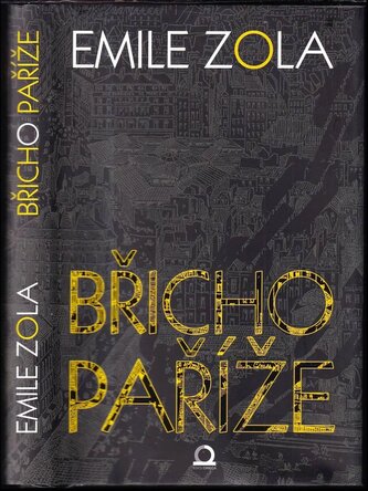 Břicho Paříže : (Le ventre de Paris) (Émile Zola, 2013)