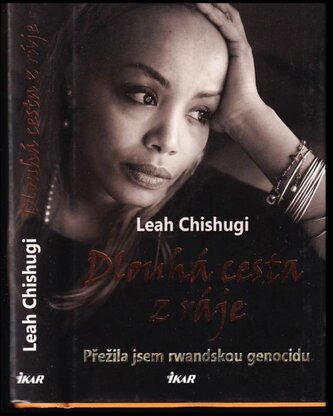 Dlouhá cesta z ráje : přežila jsem rwandskou genocidu (Leah Chishugi, 2012)