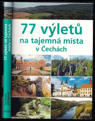 77 výletů na tajemná místa v Čechách (Ivo Paulík, 2013)