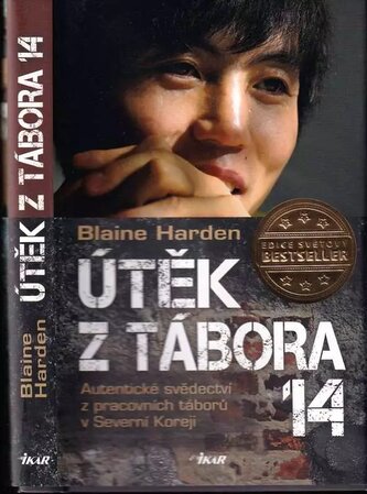 Útěk z Tábora 14 : autentické svědectví z pracovních táborů v Severní Koreji (Blaine Harden, 2013)