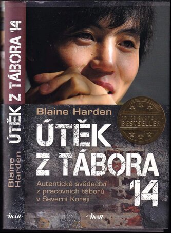 Útěk z Tábora 14 : autentické svědectví z pracovních táborů v Severní Koreji (Blaine Harden, 2013) Útěk z Tábora 14 : autentické svědectví z pracovních táborů v Severní Koreji (Blaine Harden, 2013)