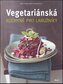 Vegetariánská kuchyně pro labužníky