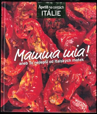 Mamma mia!, aneb, To nejlepší od italských matek (Alena Hrbková, 2013)