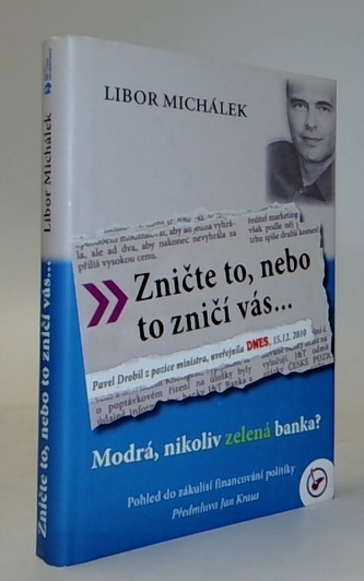 Zničte to, nebo to znicí vás