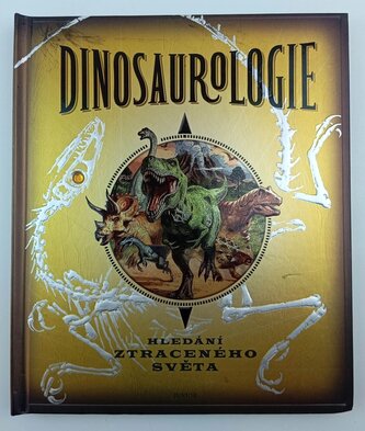 Dinosaurologie : [hledání ztraceného světa] : na památku výpravy do neznáma Jižní Amerika - duben 1907 (Raleigh Rimes, 2013)