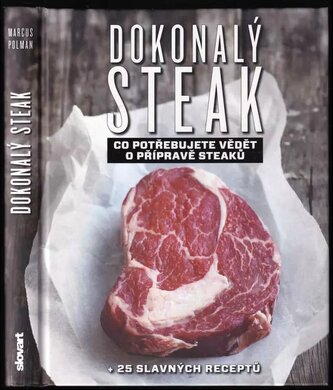 Dokonalý steak : co potřebujete vědět o přípravě steaků (Marcus Polman, 2014)
