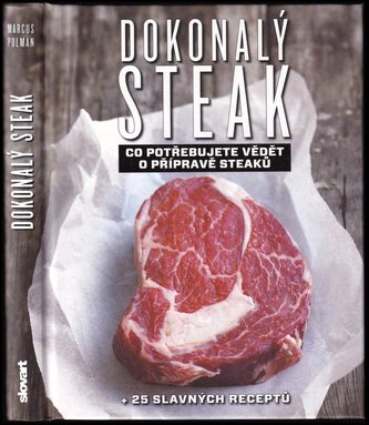 Dokonalý steak : co potřebujete vědět o přípravě steaků (Marcus Polman, 2014)