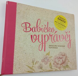Babičko, vyprávěj : kniha pro uchování vzpomínek (Monika Kopřivová, 2013)