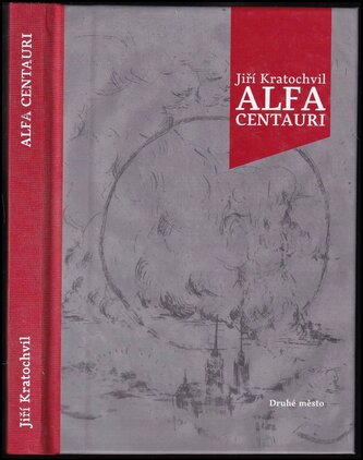 Alfa Centauri : (romaneto) (Jiří Kratochvil, 2013)