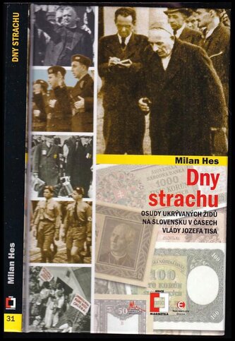 Dny strachu : osudy ukrývaných Židů na Slovensku v časech vlády Jozefa Tisa (Milan Hes, 2013)